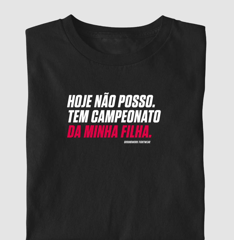 Hoje não posso. Campeonato filha