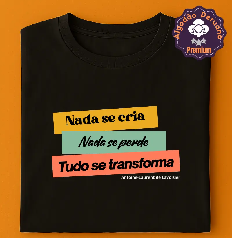 Nada se crie, tudo se transforma - Lavoisier