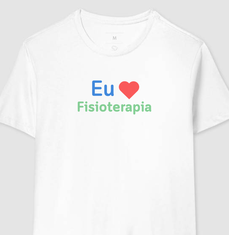 Camiseta Eu amo Fisioterapia