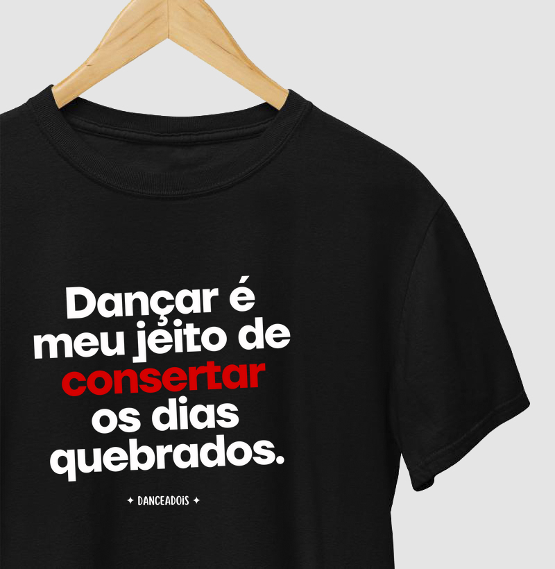 Dançar é o meu jeito de consertar os dias quebrados