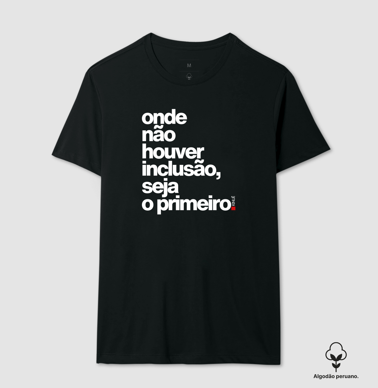 Onde não houver inclusão seja o primeiro!