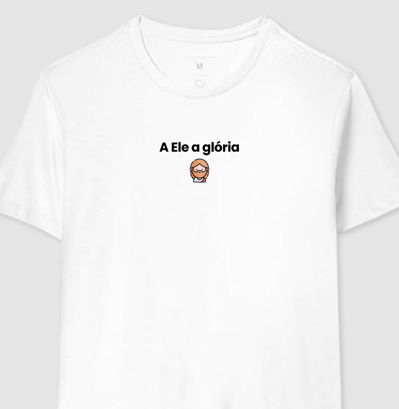 [ Camiseta ] A Ele a glória - Loucos Por Jesus