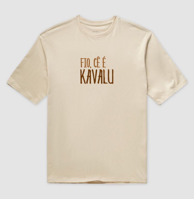 Fio, cê é KAVALU!