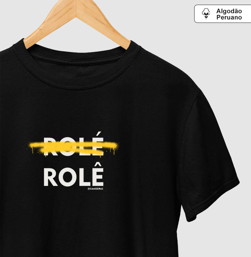 Rolé não, Rolê