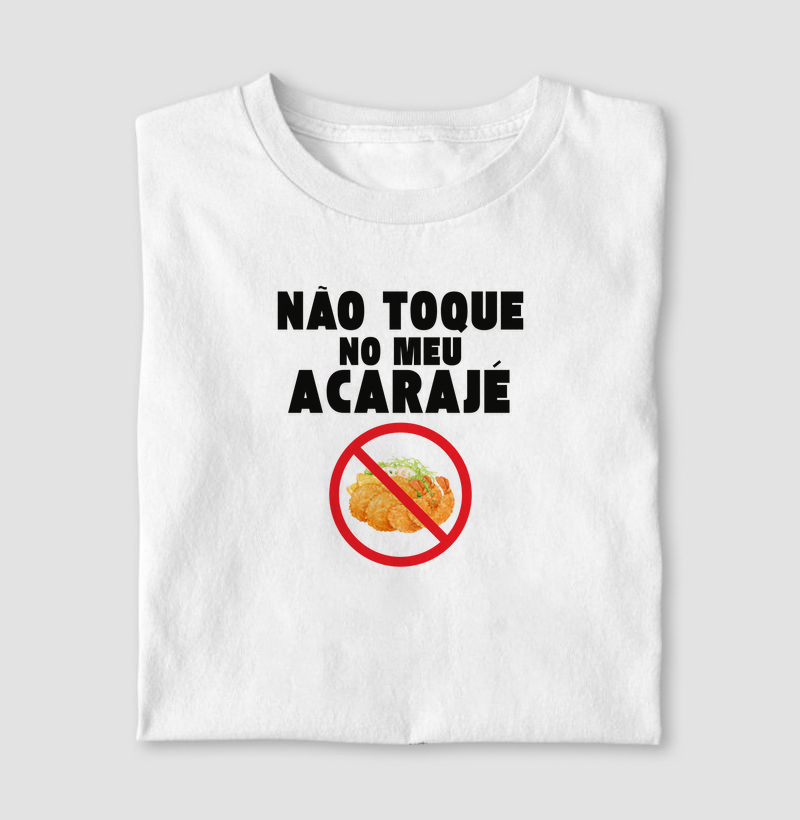 Não toque no meu Acarajé!
