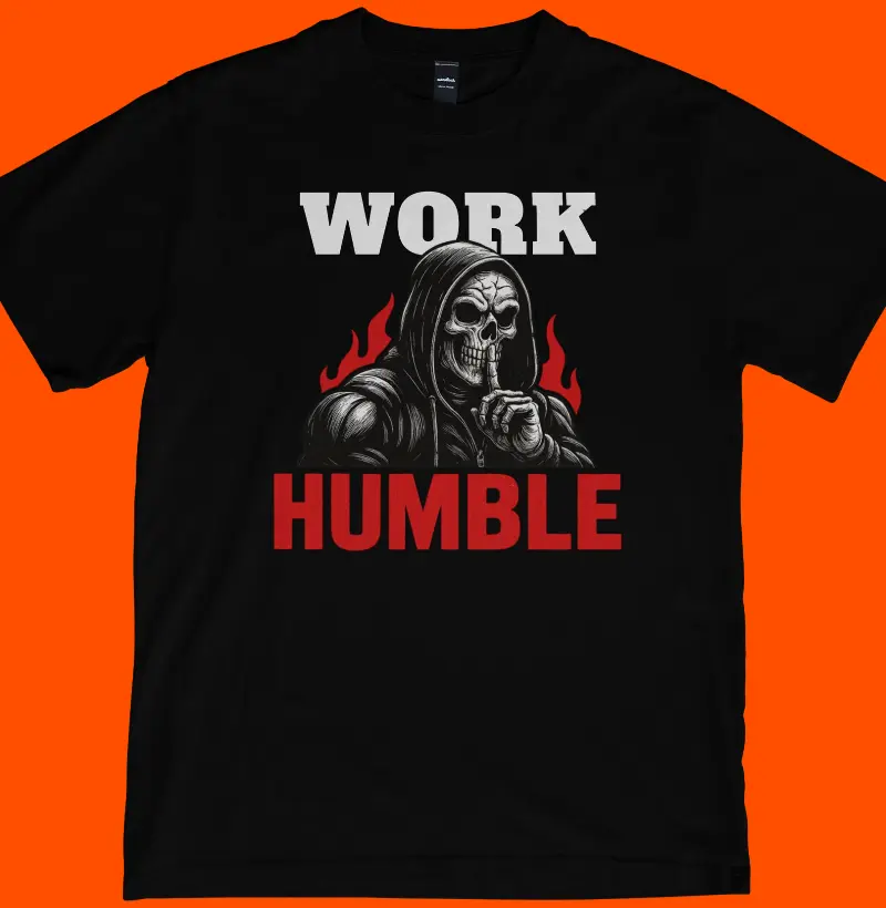 WORK HUMBLE