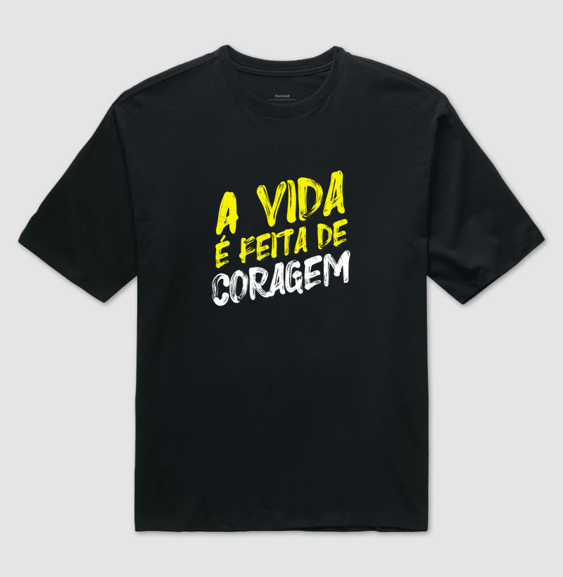 A vida é feita de coragem