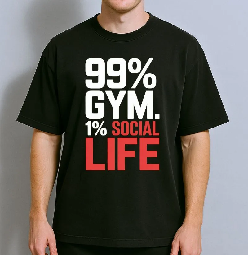 99% Gym - 1% Social Life