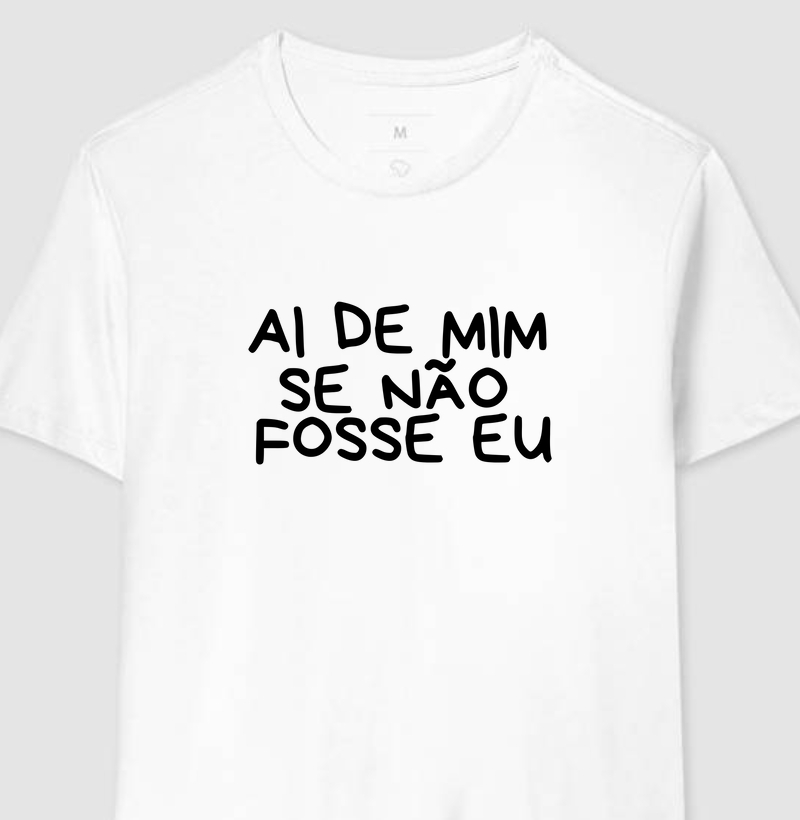 Camiseta Letra Unica Mensagem Ainda de Mim se Não Fosse Eu