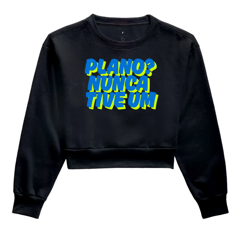 Plano? Nunca tive um
