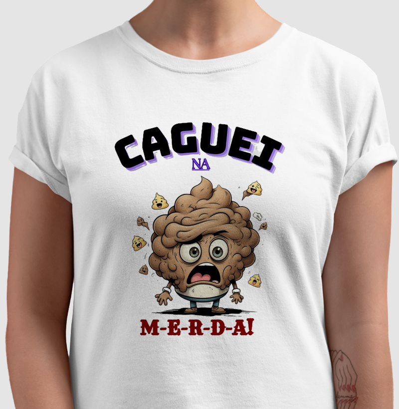 CAMISETA FRASES DE HUMOR "CAGUEI NA MERDA!"