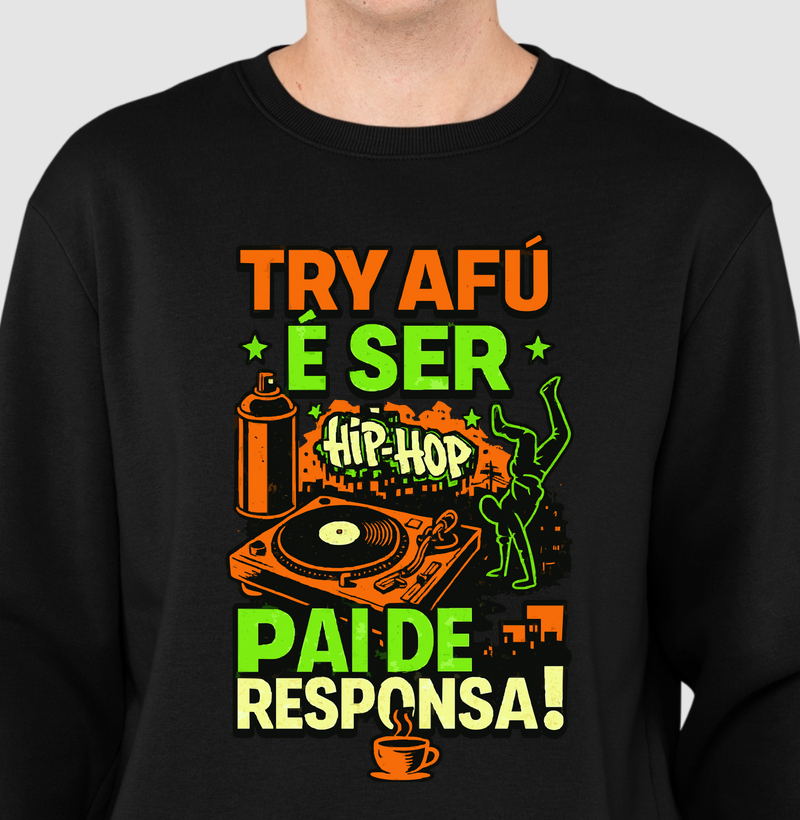 🎤 Suéter Moletom Try Afú – O moletom careca que veste o pai de responsa com estilo e atitude.