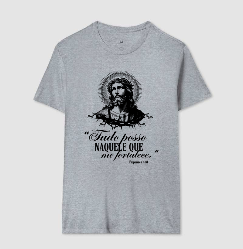 Camiseta Tudo Posso Naquele Que Me Fortalece