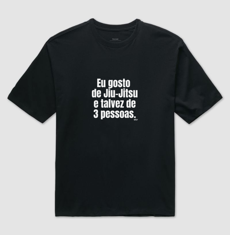 Eu gosto de Jiu-Jitsu e talvez de 3 pessoas