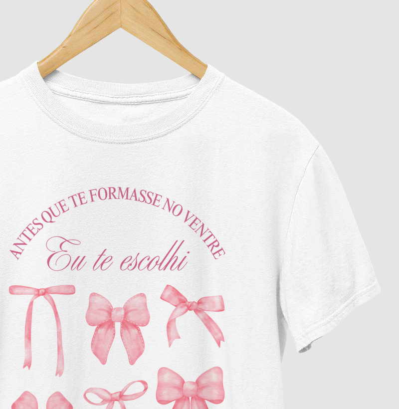 T-SHIRT EU TE ESCOLHI 🎀 