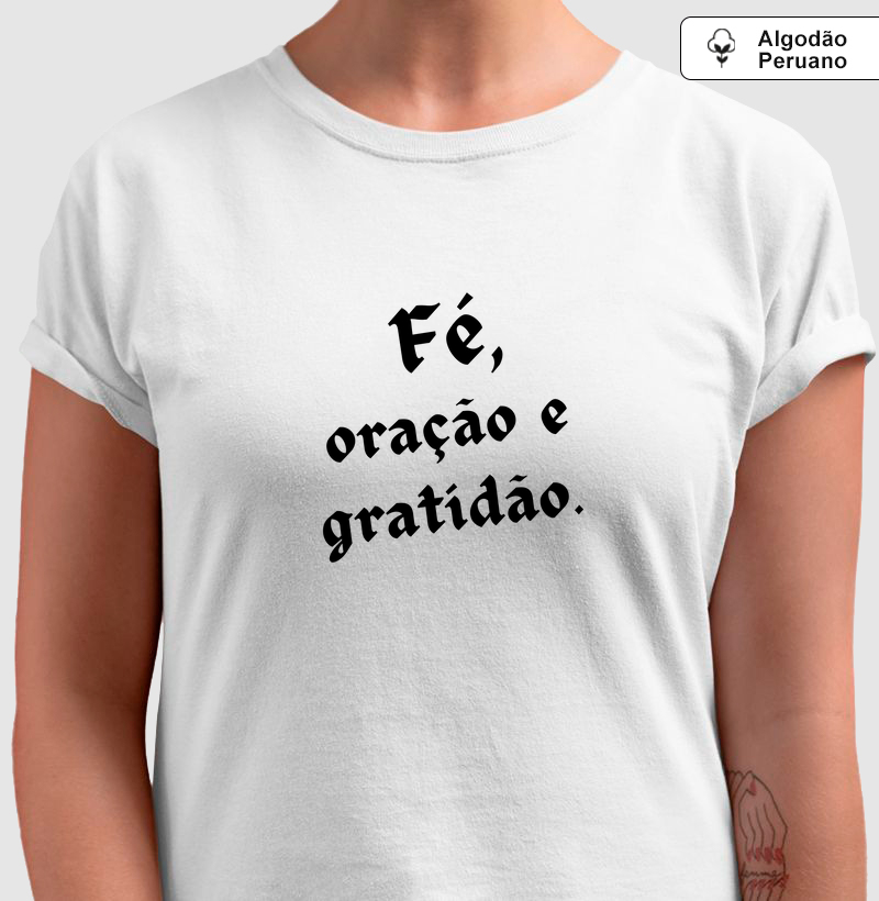 Fé, oração e gratidão.