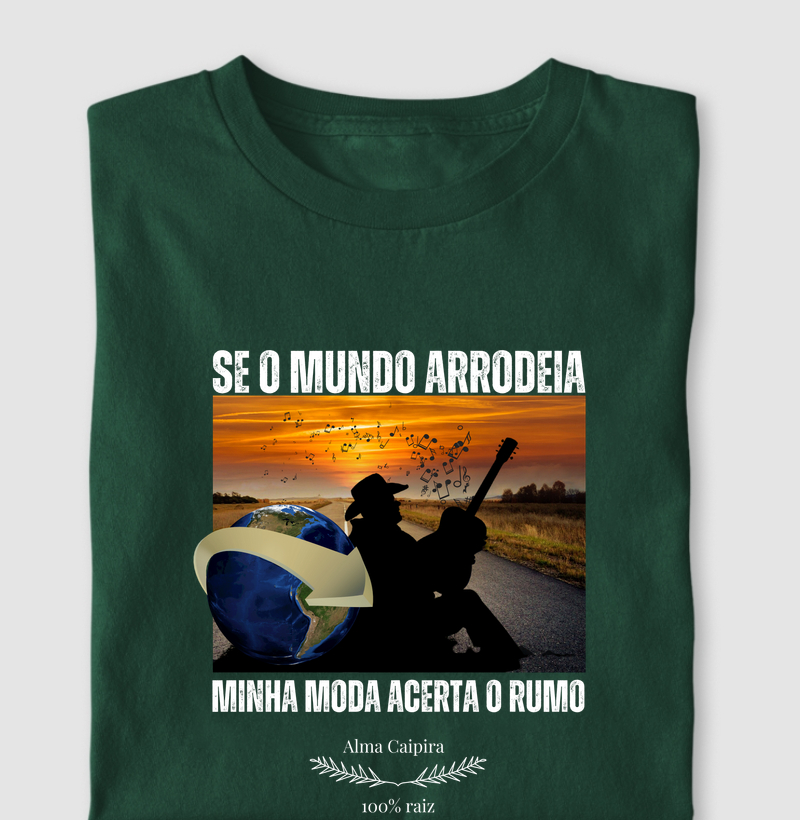 Se o mundo arrodeia, minha moda acerta o rumo
