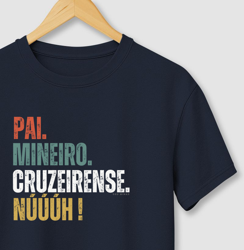 Pai. Mineiro. Cruzeirense. Núúúh!