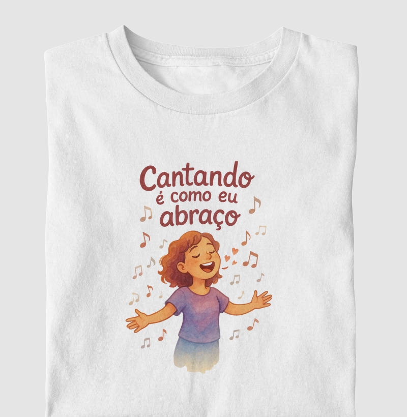 Cantando é como eu abraço