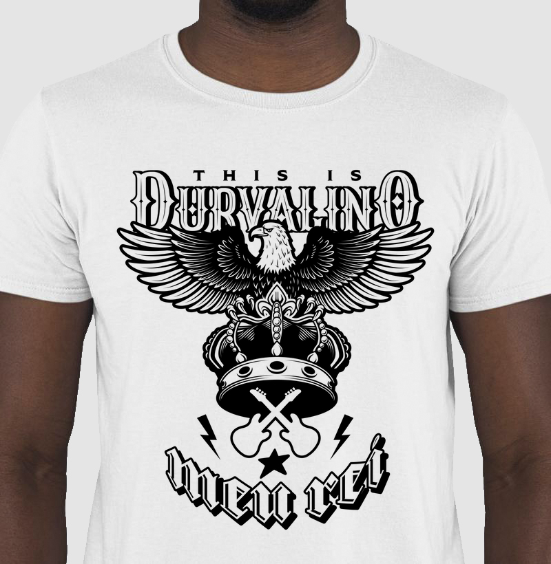Camiseta Axé This is Durvalino Meu Rei