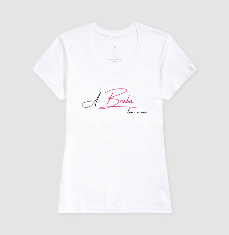 Camiseta A braba tem nome