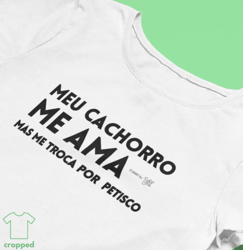 Cropped - me troca por petisco - for Luv