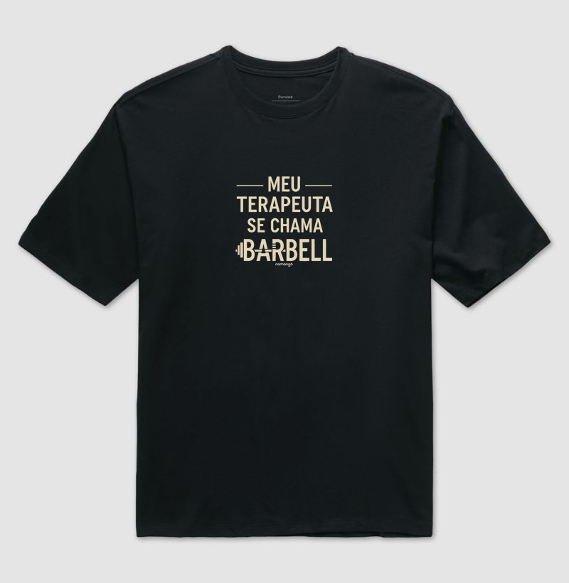 Camiseta Oversized CrossFit Meu Terapeuta Se Chama Barbell – Na Manga