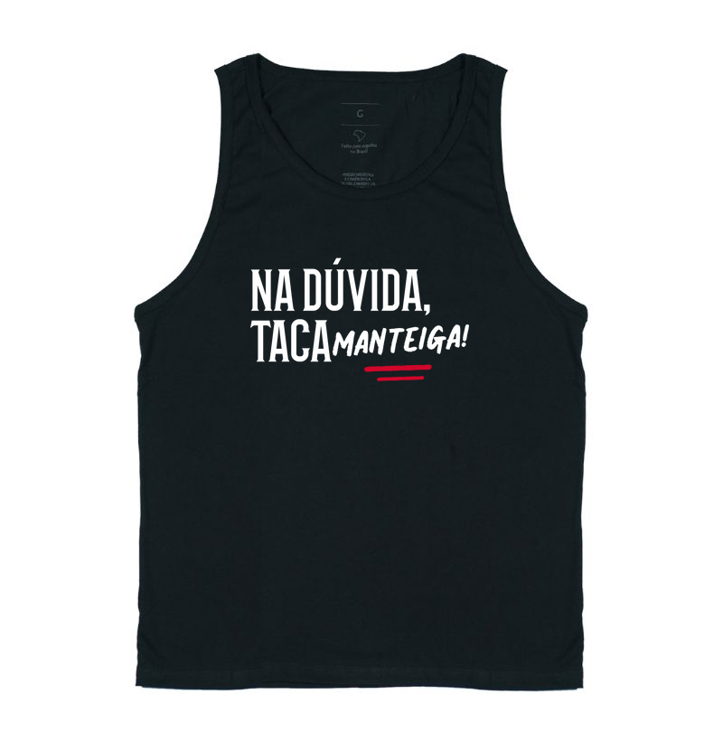 Na dúvida, taca manteiga!