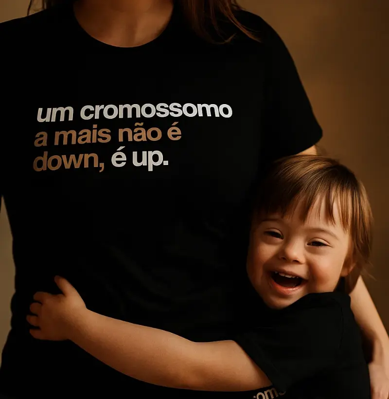 Um cromossomo a mais não é down, é UP - Síndrome de Down