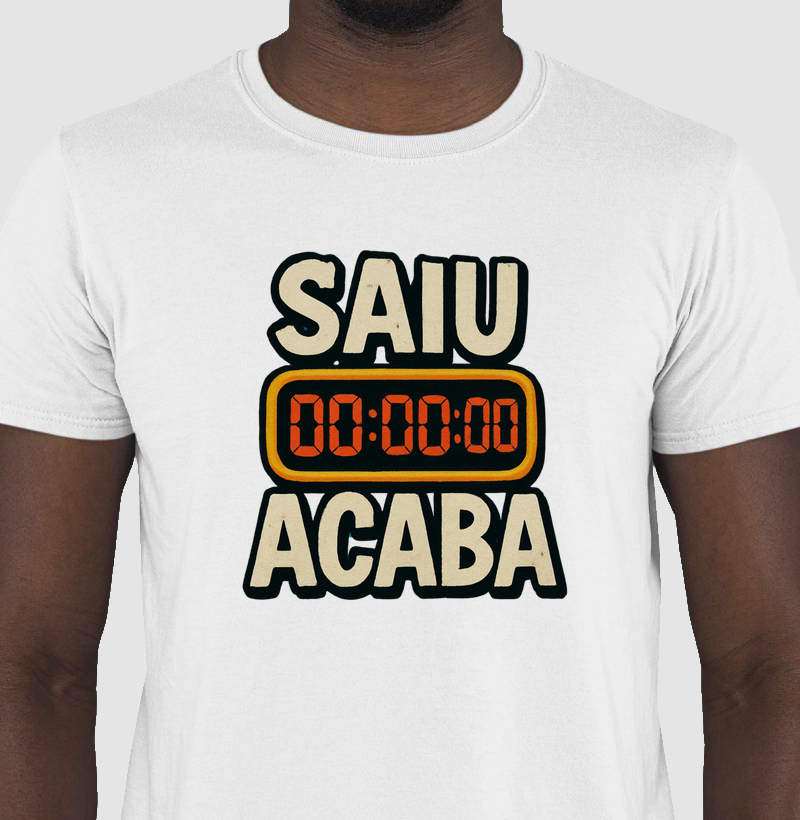 Camiseta Saiu Acaba