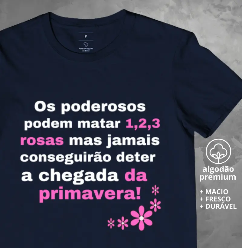 Camiseta Jamais conseguirão deter a chegada da primavera