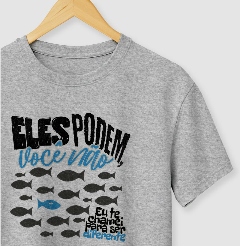 Camiseta Eles Podem Você Não