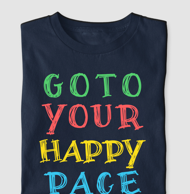 Go To Your Happy Pace
