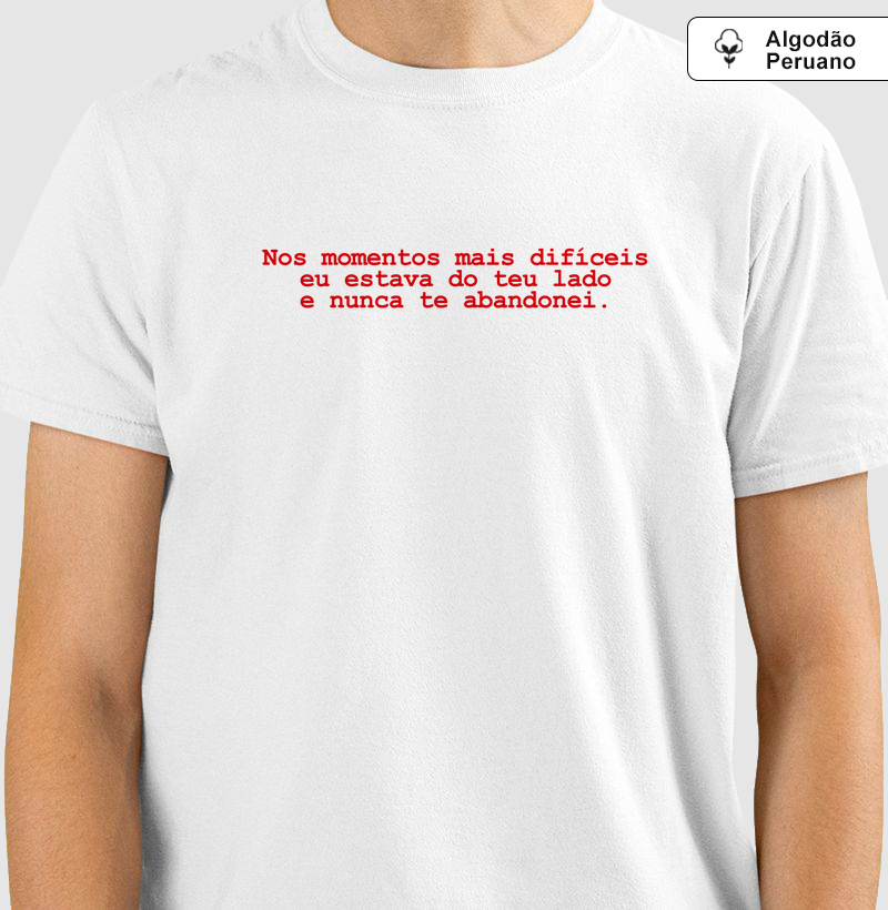 Camiseta Algodão Peruano Nunca Te Abandonei