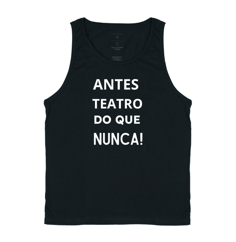 ANTES TEATRO DO QUE NUNCA