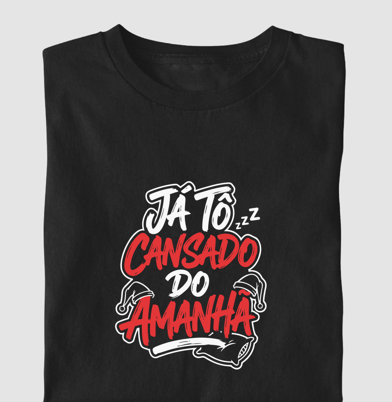 Já to cansado do amanhã
