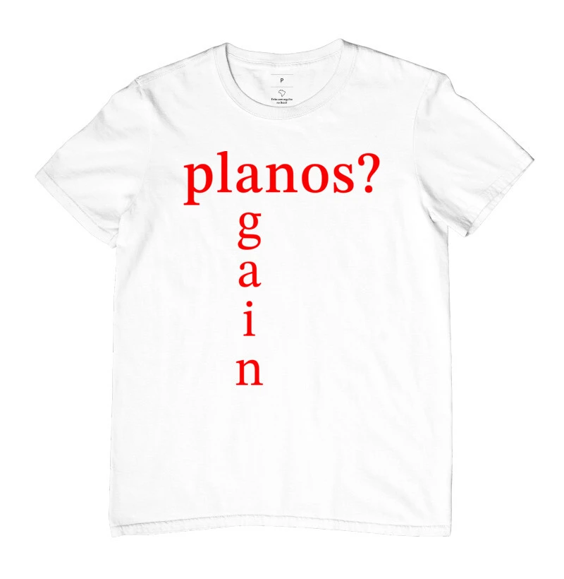 CAMISETA ESTAMPADA PLANOS? AGAIN
