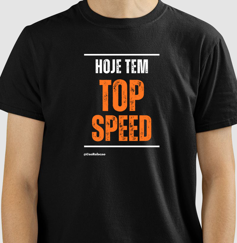 Hoje tem top speed