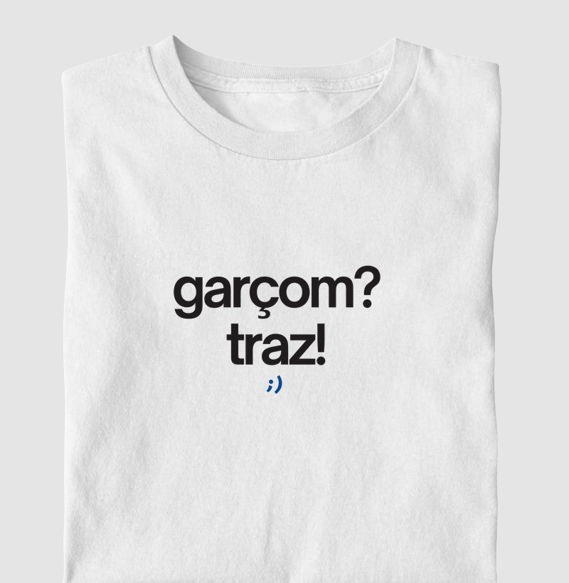 garçom? traz!