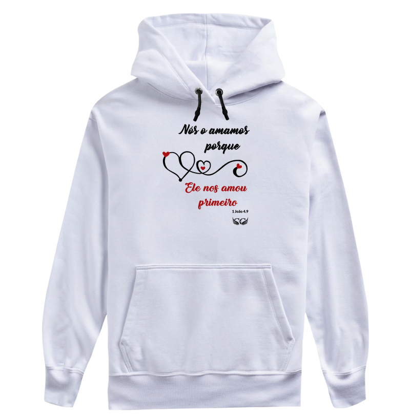 Camiseta Cristã. Nós o amamos porque Ele nos amou primeiro. 1 Jo 4.9
