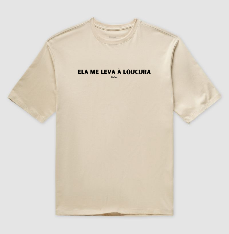 Ela me leva à loucura