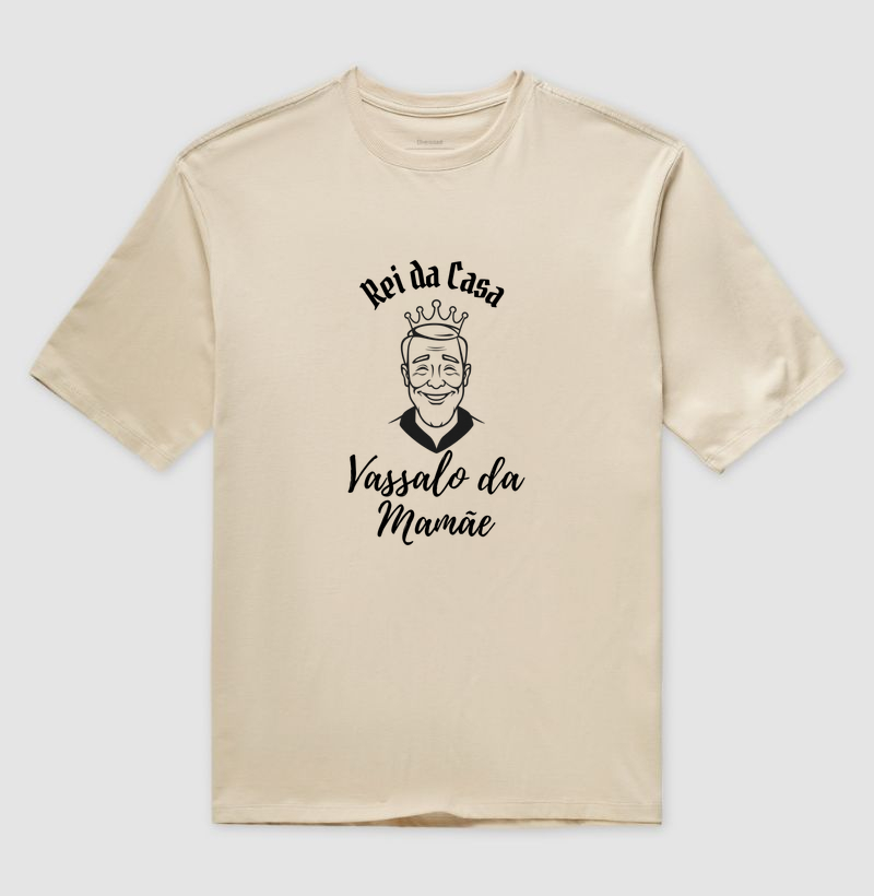 Rei da Casa, Vassalo da Mamãe.