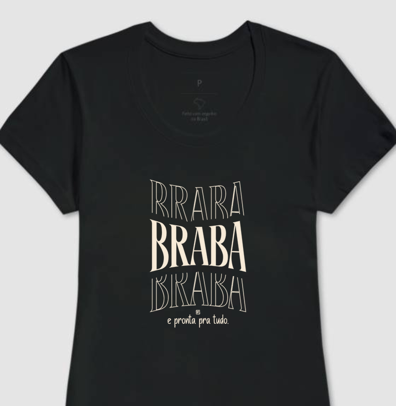 Camiseta Braba e pronta pra tudo