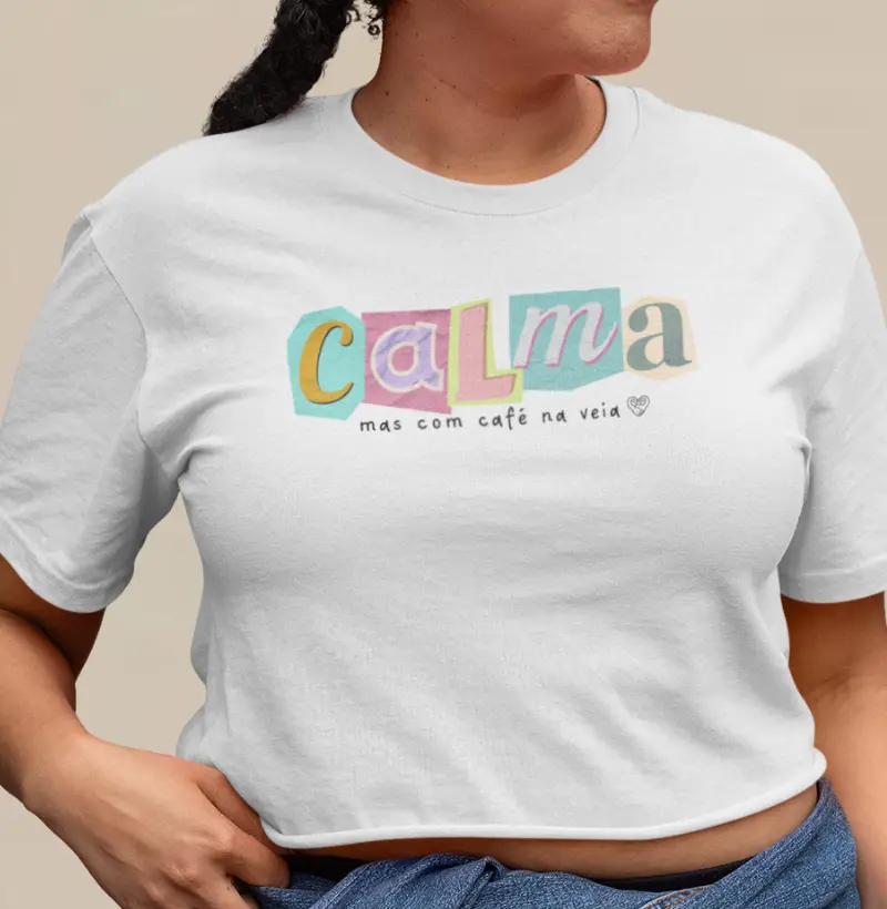 Cropped - Calma, mas com café na veia