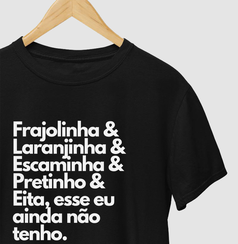 Frajolinha & Laranjinha & Escaminha & Pretinho & Eita, esse eu ainda não tenho.