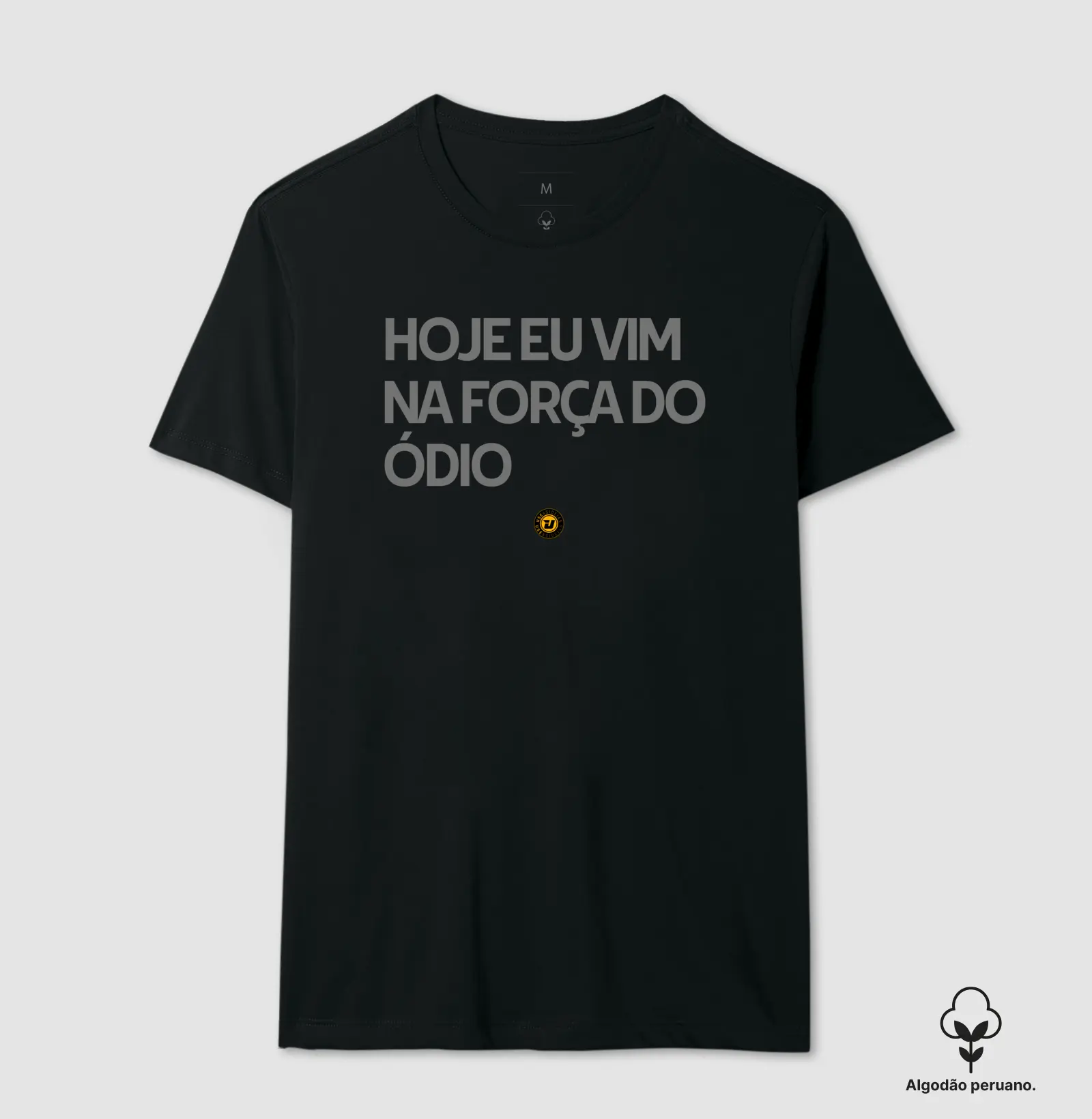 Camiseta NA FORÇA DO ÓDIO.