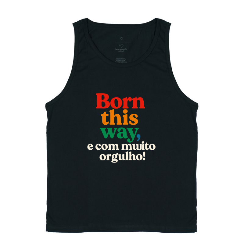 Born this way, e com muito orgulho!