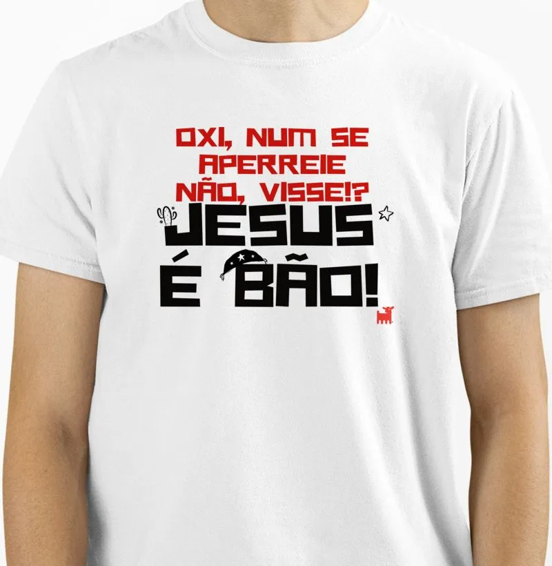 Oxi, não se aperreie, Jesus é bão