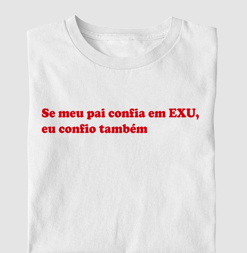 Se meu pai confia eu também confio