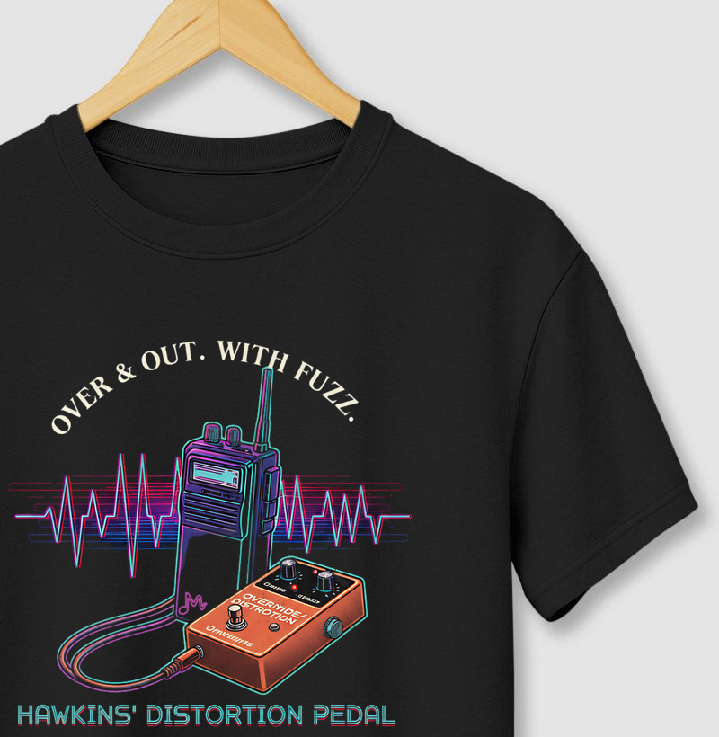 Camiseta Guitarrista "Over & Out With Fuzz" – A Distorção de Hawkins